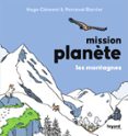 MISSION PLANÈTE VOL.6 LES MONTAGNES  (edición en francés)