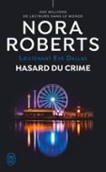 LIEUTENANT EVE DALLAS (TOME 58) - HASARD DU CRIME