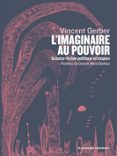 Descarga gratis libros para leer. L'IMAGINAIRE AU POUVOIR  (edición en francés) 9782369355830 de VINCENT GERBER