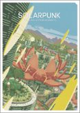 SOLARPUNK : VERS DES FUTURS RADIEUX