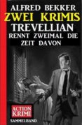 Descargas de libros de texto completo TREVELLIAN RENNT ZWEIMAL DIE ZEIT DAVON: ZWEI KRIMIS PDB ePub (Spanish Edition)
