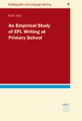 Descargar ebooks pdf AN EMPIRICAL STUDY OF EFL WRITING AT PRIMARY SCHOOL ePub PDF de RUTH TRÜB en español 9783823395430