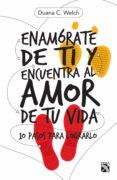 enamorate de ti y encuentra al amor de tu vida (ebook)-9786070744730 enamorate de ti y encuentra al amor de tu vida (ebook)-9786070744730