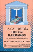 la sabiduria de los barbaros: los limites de la helenizacion-arnaldo momigliano-9786071619730 la sabiduria de los barbaros: los limites de la helenizacion-arnaldo momigliano-9786071619730