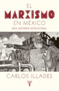 el marxismo en mexico (ebook)-9786073163330 el marxismo en mexico (ebook)-9786073163330