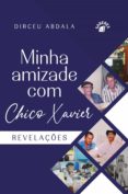 Descargando libros para ipad gratis MINHA AMIZADE COM CHICO XAVIER, REVELAÇÕES
         (edición en portugués) 