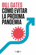 Descargar libro real 2 pdf CÓMO EVITAR LA PRÓXIMA PANDEMIA 9788401025730