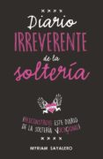 diario irreverente de la soltería-myriam sayalero-9788403518230 diario irreverente de la soltería-myriam sayalero-9788403518230