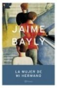 la mujer de mi hermano-jaime bayly-9788408044130 la mujer de mi hermano-jaime bayly-9788408044130