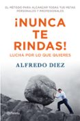 ¡nunca te rindas! (ebook)-alfredo diez-9788408051930 ¡nunca te rindas! (ebook)-alfredo diez-9788408051930