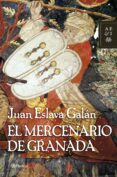 el mercenario en granada-juan eslava galan-9788408071730 el mercenario en granada-juan eslava galan-9788408071730