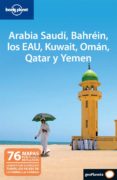 arabia saudi, bahrein, los eau, kuwait, oman, qatar y yemen (lone ly planet 2011)-9788408097730 arabia saudi, bahrein, los eau, kuwait, oman, qatar y yemen (lone ly planet 2011)-9788408097730