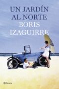 un jardin al norte-boris izaguirre-9788408135630 un jardin al norte-boris izaguirre-9788408135630
