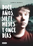doce años, siete meses y once dias-lorris murail-9788408161530 doce años, siete meses y once dias-lorris murail-9788408161530