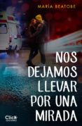 nos dejamos llevar por una mirada (ebook)-maria beatobe-9788408165330 nos dejamos llevar por una mirada (ebook)-maria beatobe-9788408165330