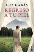 regreso a tu piel-luz gabas-9788408167730 regreso a tu piel-luz gabas-9788408167730