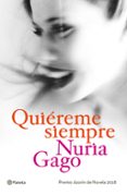 quiereme siempre (premio azorín de novela 2018)-nuria gago-9788408191230 quiereme siempre (premio azorín de novela 2018)-nuria gago-9788408191230