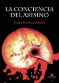 la conciencia del asesino (ebook)-gorka eceolaza zabalza-9788413046730 la conciencia del asesino (ebook)-gorka eceolaza zabalza-9788413046730