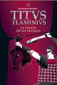 titus flaminius 1: la fuente de las vestales (ilustrado)-jean-francois nahmias-9788414002230 titus flaminius 1: la fuente de las vestales (ilustrado)-jean-francois nahmias-9788414002230