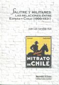 salitre y militares: las relaciones entre españa y chile 1900-193 1-juan luis carrelan ruiz-9788415147930 salitre y militares: las relaciones entre españa y chile 1900-193 1-juan luis carrelan ruiz-9788415147930