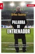 palabra de entrenador-orfeo suarez-9788415242130 palabra de entrenador-orfeo suarez-9788415242130
