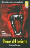 perros del desierto-francisco serrano-9788415380030 perros del desierto-francisco serrano-9788415380030