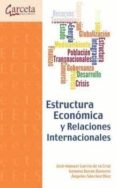 estructura economica y relaciones internacionales-angeles sanchez diez-jose manuel garcia de la cruz-gemma duran romero-9788415452430 estructura economica y relaciones internacionales-angeles sanchez diez-jose manuel garcia de la cruz-gemma duran romero-9788415452430