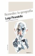 remedio: la geografía (ebook)-luigi pirandello-9788415564430 remedio: la geografía (ebook)-luigi pirandello-9788415564430