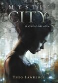 mystic city: la ciudad del agua-theo lawrence-9788415580430 mystic city: la ciudad del agua-theo lawrence-9788415580430