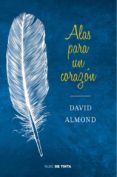 alas para un corazon-david almond-9788415594130 alas para un corazon-david almond-9788415594130