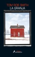 la granja (ebook)-tom rob smith-9788415631330 la granja (ebook)-tom rob smith-9788415631330