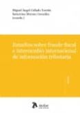 estudios sobre fraude fiscal e intercambio internacional de infor macion tributaria-miguel angel collado yurrita-9788415690030 estudios sobre fraude fiscal e intercambio internacional de infor macion tributaria-miguel angel collado yurrita-9788415690030