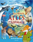 el meu primer atles d animals-geronimo stilton-9788415697930 el meu primer atles d animals-geronimo stilton-9788415697930