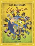 los xunguis en america-joaquin cera-juan carlos ramis-9788416075430 los xunguis en america-joaquin cera-juan carlos ramis-9788416075430