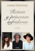 reinas y princesas sufridoras (ebook)-jaime peñafiel-9788416220830 reinas y princesas sufridoras (ebook)-jaime peñafiel-9788416220830