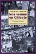 nos vemos en chicote: imagenes del cinismo y el silencio en la cultura franquista-juan antonio rios carratala-9788416246830 nos vemos en chicote: imagenes del cinismo y el silencio en la cultura franquista-juan antonio rios carratala-9788416246830