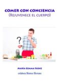 comer con conciencia (rejuvenece tu cuerpo)-maria gemma saenz-9788416316830 comer con conciencia (rejuvenece tu cuerpo)-maria gemma saenz-9788416316830