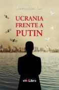 ucrania frente a putin-jose miguel vila-9788416317530 ucrania frente a putin-jose miguel vila-9788416317530