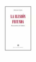 ilusión fecunda, la-oscar pujol-9788416453030 ilusión fecunda, la-oscar pujol-9788416453030