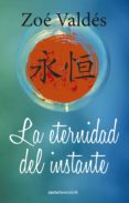 la eternidad del instante-zoe valdes-9788416541430 la eternidad del instante-zoe valdes-9788416541430