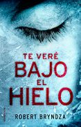 te veré bajo el hielo-robert bryndza-9788416700530 te veré bajo el hielo-robert bryndza-9788416700530
