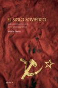 el siglo sovietico: ¿que sucedio realmente en la union sovietica?-9788416771530 el siglo sovietico: ¿que sucedio realmente en la union sovietica?-9788416771530