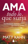 ama todo lo que surja-matt kahn-9788417030230 ama todo lo que surja-matt kahn-9788417030230