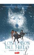 los lobos del hielo-amie kaufman-9788417222130 los lobos del hielo-amie kaufman-9788417222130