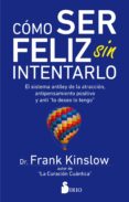 como ser feliz sin intentarlo-frank kinslow-9788417399030 como ser feliz sin intentarlo-frank kinslow-9788417399030