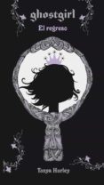 ghostgirl ii: el regreso-tonya hurley-9788420405230 ghostgirl ii: el regreso-tonya hurley-9788420405230