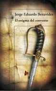 el enigma del convento-jorge eduardo benavides-9788420417530 el enigma del convento-jorge eduardo benavides-9788420417530