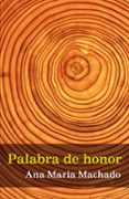 palabra de honor-ana maria machado-9788420423630 palabra de honor-ana maria machado-9788420423630