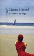 la sombra del angel-marina mayoral-9788420478630 la sombra del angel-marina mayoral-9788420478630