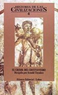 el crisol del cristianismo (historia de las civilizaciones; t.4)-arnold j. toynbee-9788420603230 el crisol del cristianismo (historia de las civilizaciones; t.4)-arnold j. toynbee-9788420603230